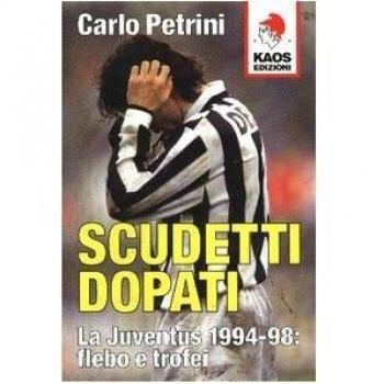 Scudetti dopati. La Juventus 1994-98: flebo e trofei