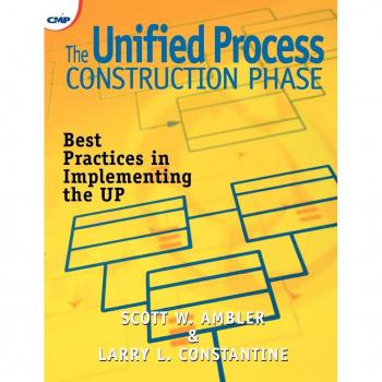 The Unified Process Construction Phase: Best Practices in Implementing the UP (R & D Developer Series)