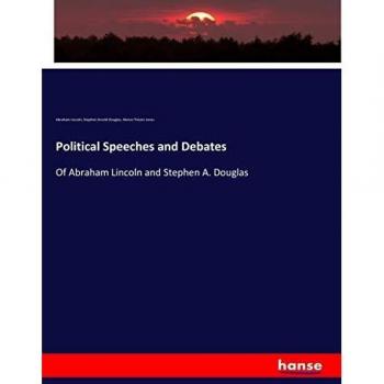 Lincoln, Abraham: Political Speeches and Debates