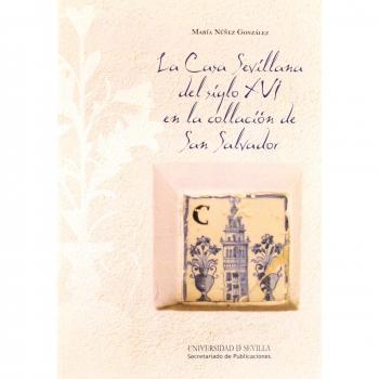 La casa sevillana del siglo xvi en la collación de san salvador: Dibujo y estudio de tipologías (Tapa blanda).