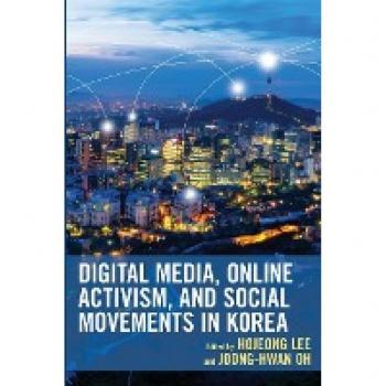 Digital Media, Online Activism, and Social Movements in Korea (Korean Communities Across the World)