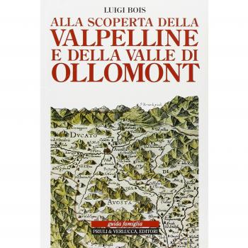 Alla scoperta della Valpelline e della valle di Ollomont
