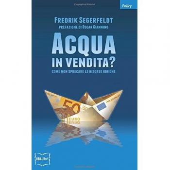Acqua in vendita? Come non sprecare le risorse idriche