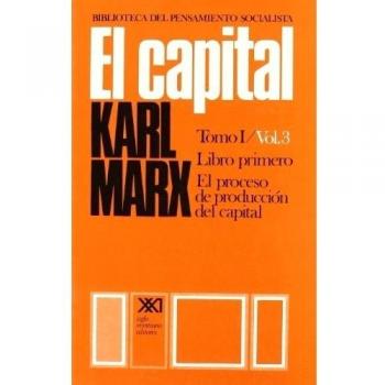 El capital. Tomo i/vol. 3: Crítica de la economía política.
