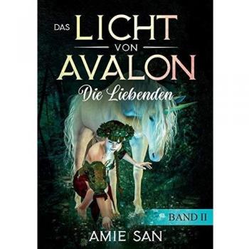 Amie San Das Licht Von Avalon: Die Liebenden