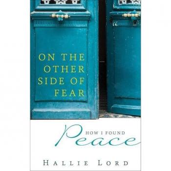 On the Other Side of Fear How I Found Peace by Hallie Lord