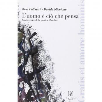 L' uomo è ciò che pensa. Sull'avvenire della pratica filosofica