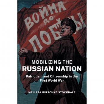 Melissa Kirschke Stockdale Mobilizing the Russian Nation