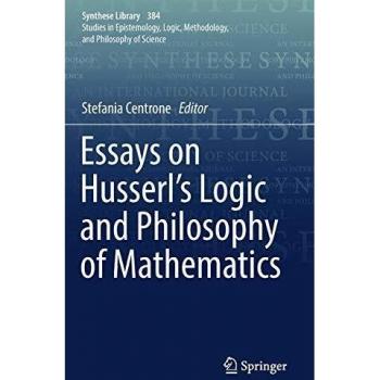 Essays on Husserl's Logic and Philosophy of Mathematics (Synthese Library, 384, Band 384)