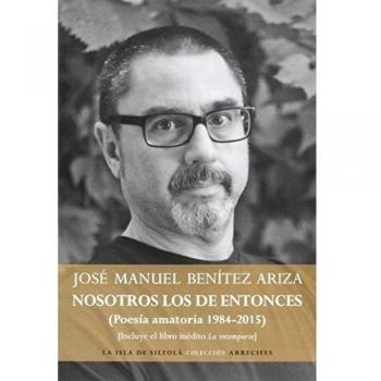 Nosotros los de entonces (poesía amatoria 1984-2015)
