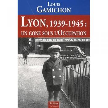 Lyon 1939 1945 un gone sous l'occupation