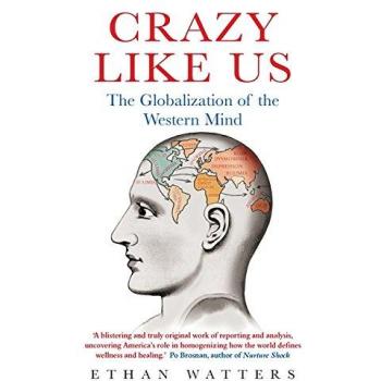 Crazy Like Us: The Globalization Of The Western Mind (Paperback)