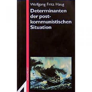 Haug, Wolfgang F Determinanten Der Postkommunistischen Situation: Wahrnehmungsversuche 2 (Argument Sonderband)