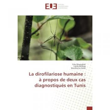 Maatallah, Fida: La dirofilariose humaine : à propos de deux cas diagnostiqués en Tunis