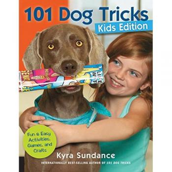 101 Dog Tricks (Kids Edition) : Fun and Easy Activities, Games, and Crafts