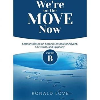 We're On The Move Now: Cycle B Sermons Based on Second Lessons for Advent, Christmas, and Epiphany