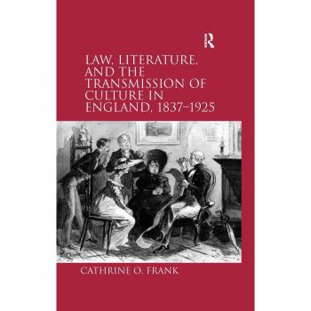 Vitalsource Technologies, Inc. Law, Literature, And The Transmission Of Culture In England, 18371925