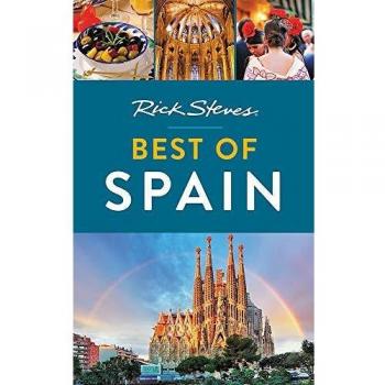 Rick Steves Best of Spain Third Edition by Rick Steves