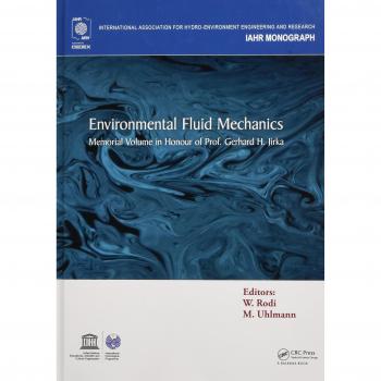 Environmental Fluid Mechanics: Memorial Volume in honour of Prof. Gerhard H. Jirka