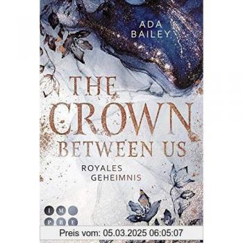 The Crown Between Us. Royales Geheimnis (Die »Crown«-Dilogie 1): Liebesroman