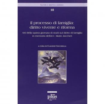 Il processo di famiglia: diritto vivente e riforma. Atti della quinta giornata di studi sul diritto di famiglia in memoria dell'avv. Mario Jaccheri