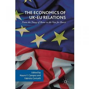 The Economics of UK-EU Relations: From the Treaty of Rome to the Vote for Brexit