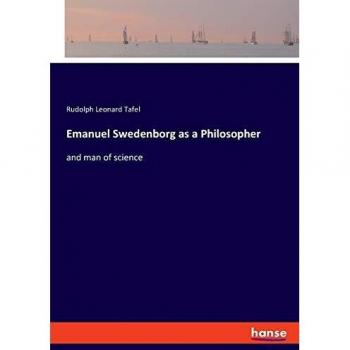 Emanuel Swedenborg as a Philosopher: and man of science