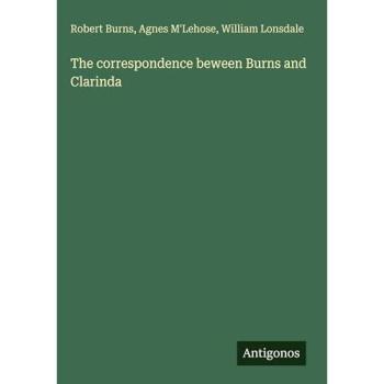 The correspondence beween Burns and Clarinda