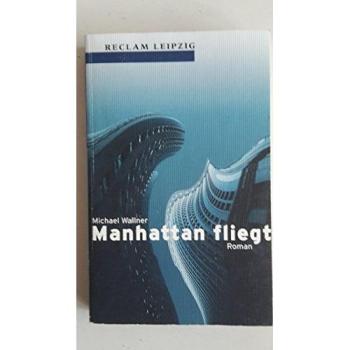 Manhattan fliegt | Michael Wallner