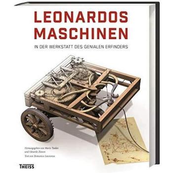 Leonardos Maschinen: In der Werkstatt des genialen Erfinders