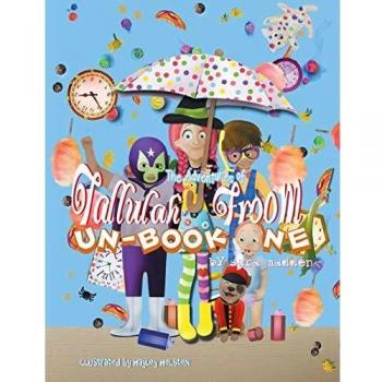 The Adventures of Tallulah Froom Un-Book One