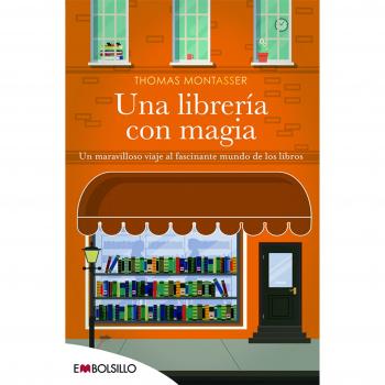 Una librería con magia Un maravillos viaje al fascinante mundo de los libros