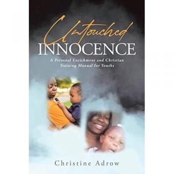 Untouched Innocence: A Personal Enrichment and Christian Training Manual for Youths