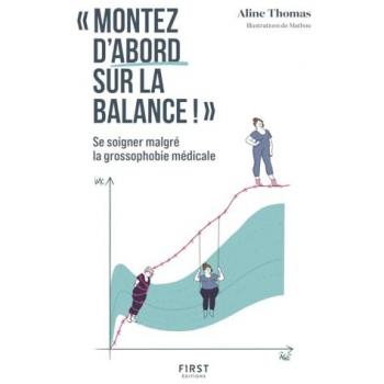 Montez d'abord sur la balance Guide de survie à la grossophobie médicale: Se soigner malgré la grossophobie médicale