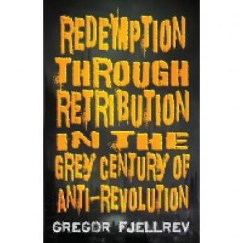 Redemption through Retribution in the Grey Century of Anti-Revolution