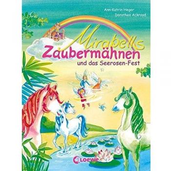 Mirabells Zaubermähnen und das Seerosen-Fest
