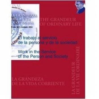 The work in service of the person and society-El trabajo al servicio de la persona de la sociedad