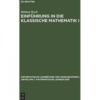 Einführung in die klassische Mathematik I: Vom quadratischen Reziprozitätsgesetz bis zum Uniformisierungssatz