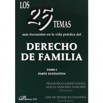 Los 25 temas más frecuentes en la vida práctica del derecho de familia. Tomo i: Tomo i. Parte sustantiva (Tapa blanda).