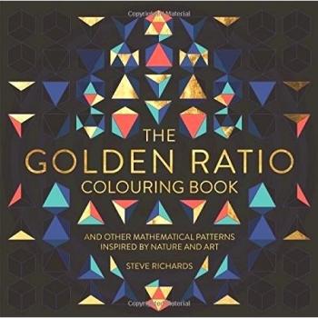 The Golden Ratio Colouring Book: And Other Mathematical Patterns Inspired by Nat