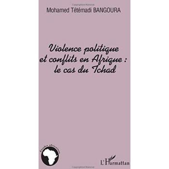 Violence politique et conflits en Afrique : le cas du Tchad