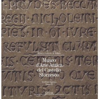 Museo d'arte antica del Castello Sforzesco. Scultura lapidea. Ediz. illustrata (Vol. 4)