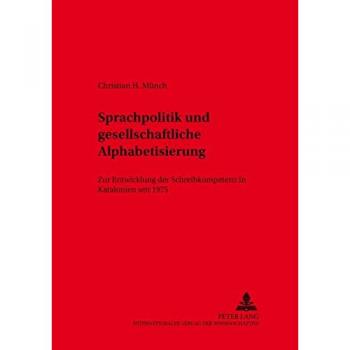 Sprachpolitik und gesellschaftliche Alphabetisierung: Zur Entwicklung der Schreibkompetenz in Katalonien seit 1975