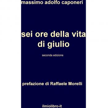 sei ore della vita di giulio