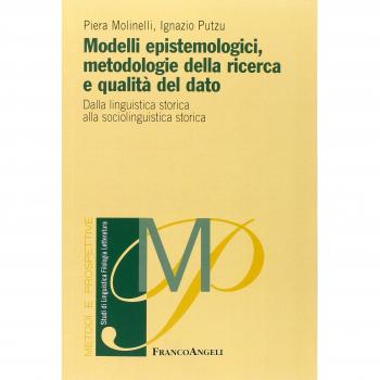 Modelli epistemologici, metodologie della ricerca e qualità del dato. Dalla linguistica storica alla sociolinguistica storica