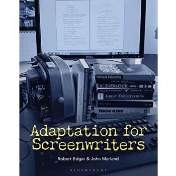 Adaptation for Screenwriters by Marland & Dr. John York St. John University & UK