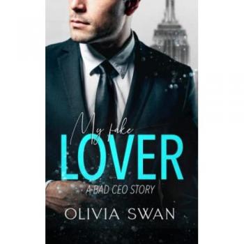 My fake Lover: A Bad CEO Story (My Hot Temptations, Band 1)
