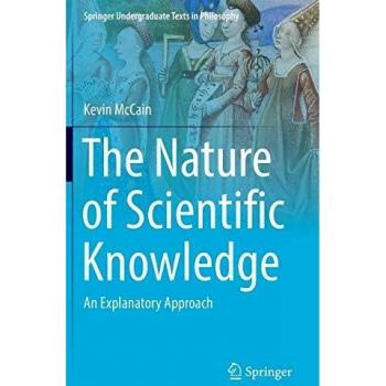The Nature of Scientific Knowledge: An Explanatory Approach
