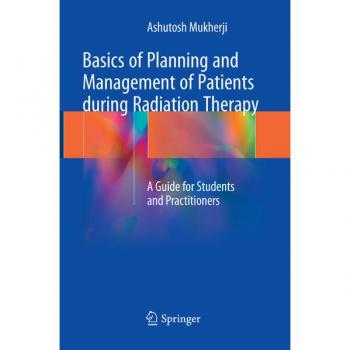 Basics of Planning and Management of Patients during Radiation Therapy