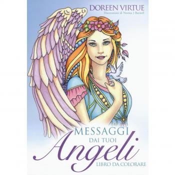 Messaggi dai tuoi angeli. Libro da colorare